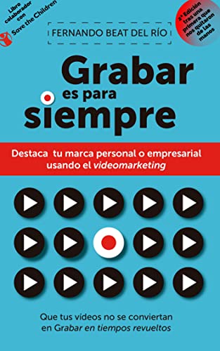 Grabar es para siempre : Que tus vídeos no se conviertan en Grabar en tiempos revueltos