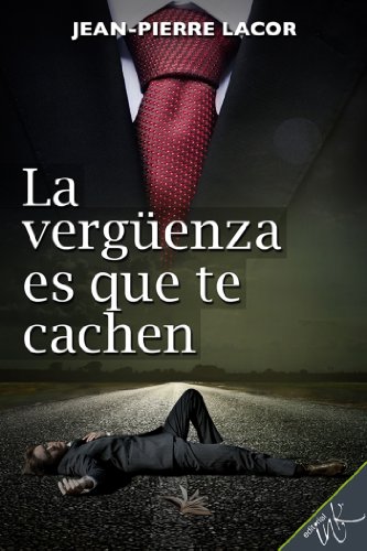 La vergüenza es que te cachen